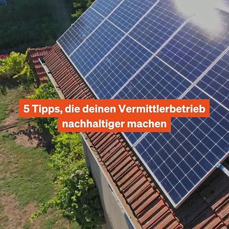 5 Tipps, die deinen Vermittlerbetrieb nachhaltiger machen