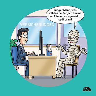 Cartoon - Mumie ist spät dran mit der Altersvorsorge
